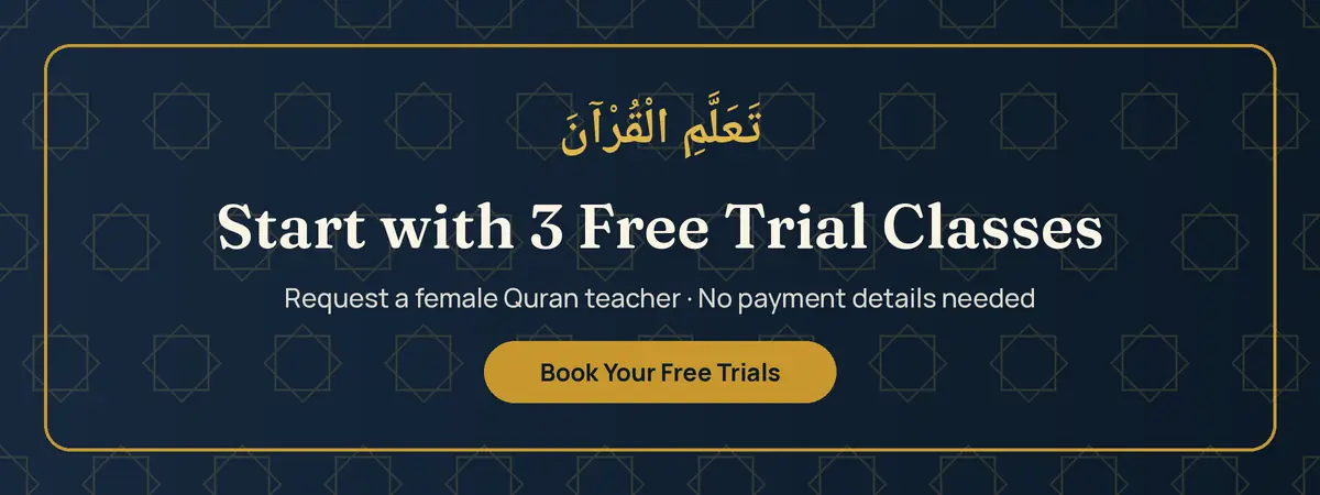Start with 3 free trial Quran classes for ladies and request a female Quran teacher